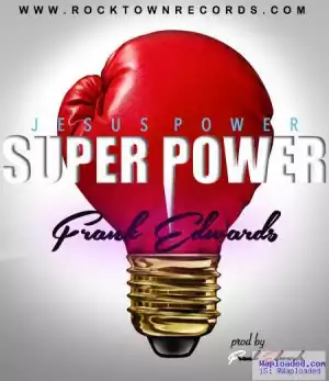 Frank Edwards - Jesus Power